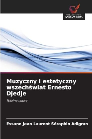 Muzyczny i estetyczny wszechswiat Ernesto Djedje