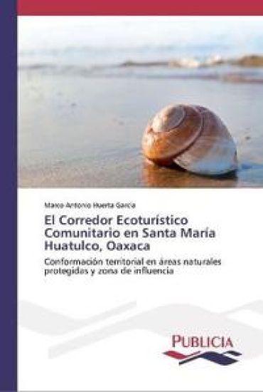 El Corredor Ecoturístico Comunitario en Santa María Huatulco, Oaxaca