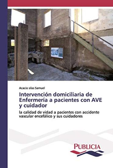 Intervención domiciliaria de Enfermería a pacientes con AVE y cuidador