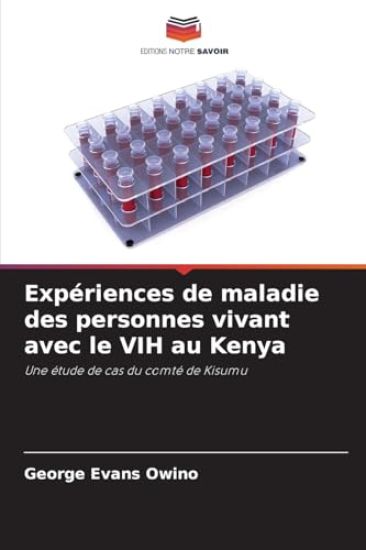 Expériences de maladie des personnes vivant avec le VIH au Kenya