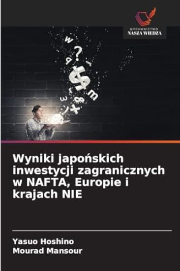 Wyniki japonskich inwestycji zagranicznych w NAFTA, Europie i krajach NIE