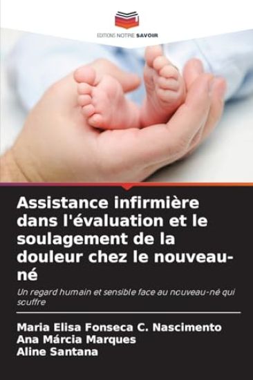 Assistance infirmière dans l'évaluation et le soulagement de la douleur chez le nouveau-né