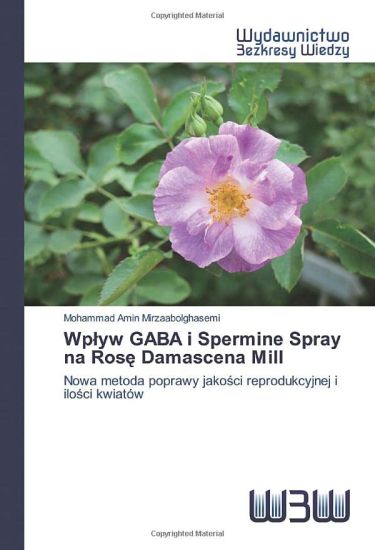 Wp¿yw GABA i Spermine Spray na Ros¿ Damascena Mill