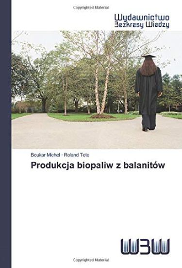 Produkcja biopaliw z balanitów