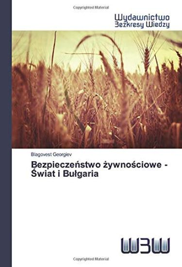 Bezpiecze¿stwo ¿ywno¿ciowe - ¿wiat i Bu¿garia
