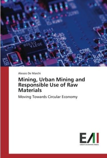 Mining, Urban Mining and Responsible Use of Raw Materials