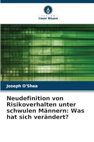 Neudefinition von Risikoverhalten unter schwulen Männern: Was hat sich verändert?