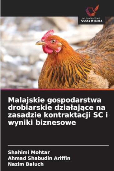 Malajskie gospodarstwa drobiarskie dzialajace na zasadzie kontraktacji SC i wyniki biznesowe