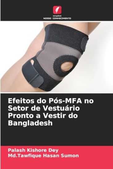 Efeitos do Pós-MFA no Setor de Vestuário Pronto a Vestir do Bangladesh