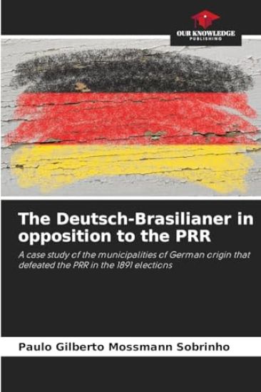 The Deutsch-Brasilianer in opposition to the PRR