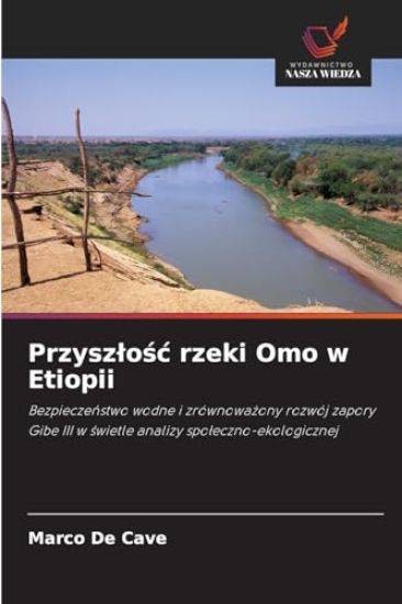 Przyszlośc rzeki Omo w Etiopii