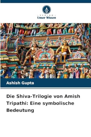 Die Shiva-Trilogie von Amish Tripathi: Eine symbolische Bedeutung