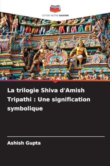 La trilogie Shiva d'Amish Tripathi