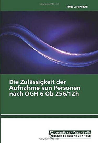 Die Zulässigkeit der Aufnahme von Personen nach OGH 6 Ob 256/12h