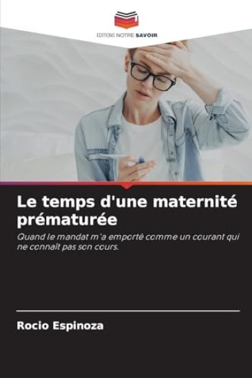 Le temps d'une maternité prématurée
