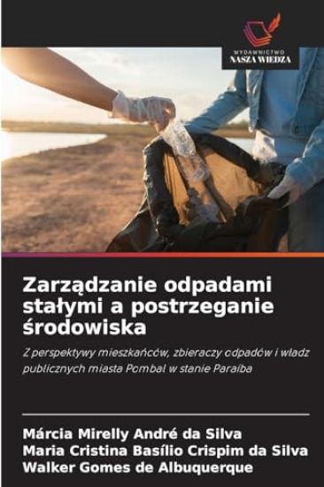 Zarzadzanie odpadami stalymi a postrzeganie srodowiska