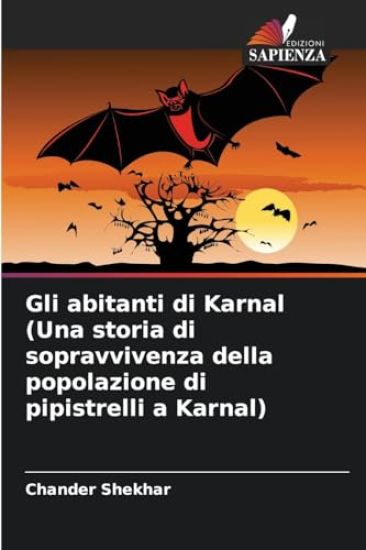 Gli abitanti di Karnal (Una storia di sopravvivenza della popolazione di pipistrelli a Karnal)