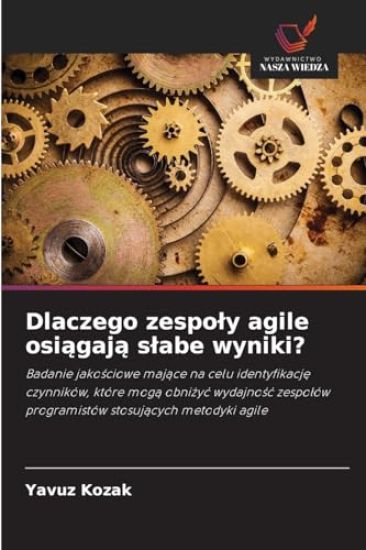 Dlaczego zespoly agile osiagaja slabe wyniki?