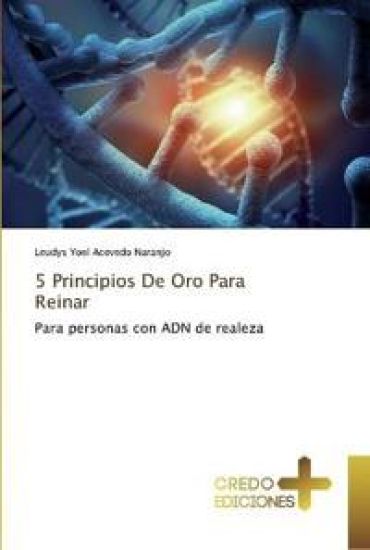 5 Principios De Oro Para Reinar