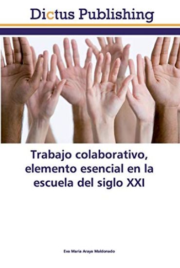 Trabajo colaborativo, elemento esencial en la escuela del siglo XXI