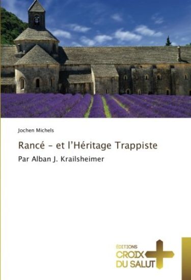 Rancé ¿ et l¿Héritage Trappiste