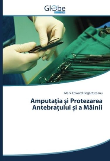 Amputa¿ia ¿i Protezarea Antebra¿ului ¿i a Mâinii