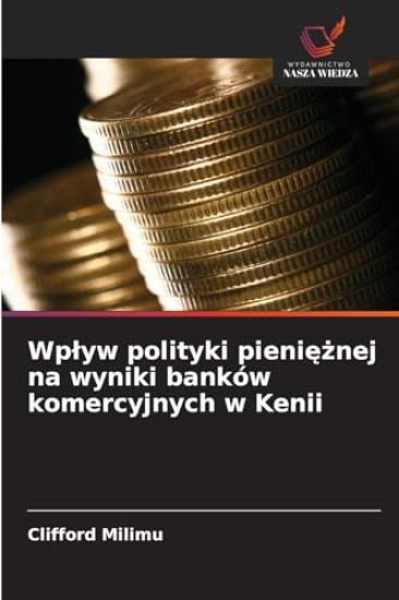 Wplyw polityki pienieznej na wyniki banków komercyjnych w Kenii