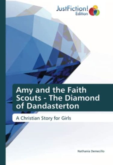 Amy and the Faith Scouts - The Diamond of Dandasterton