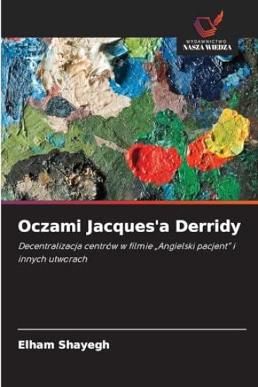 Oczami Jacques'a Derridy