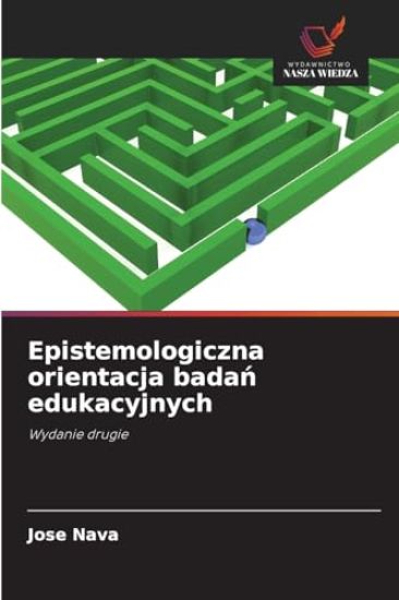 Epistemologiczna orientacja badan edukacyjnych