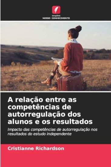 A relação entre as competências de autorregulação dos alunos e os resultados