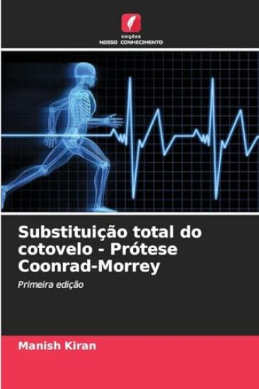 Substituição total do cotovelo - Prótese Coonrad-Morrey