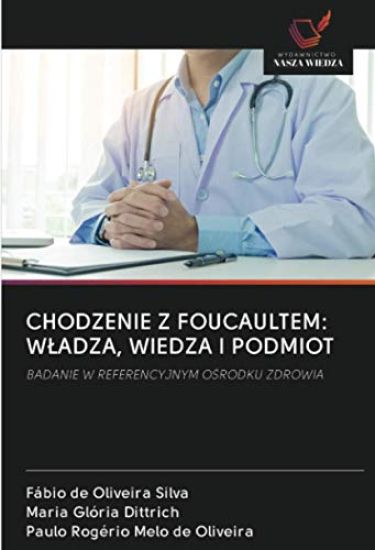 CHODZENIE Z FOUCAULTEM: W¿ADZA, WIEDZA I PODMIOT