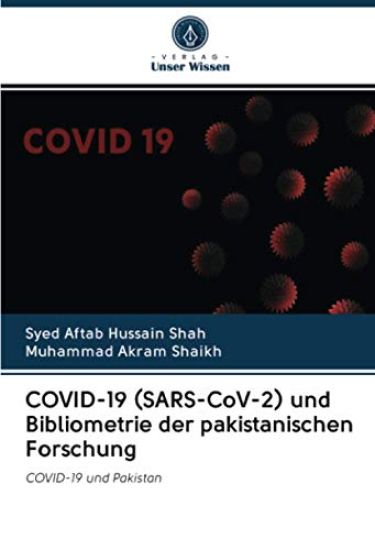 COVID-19 (SARS-CoV-2) und Bibliometrie der pakistanischen Forschung