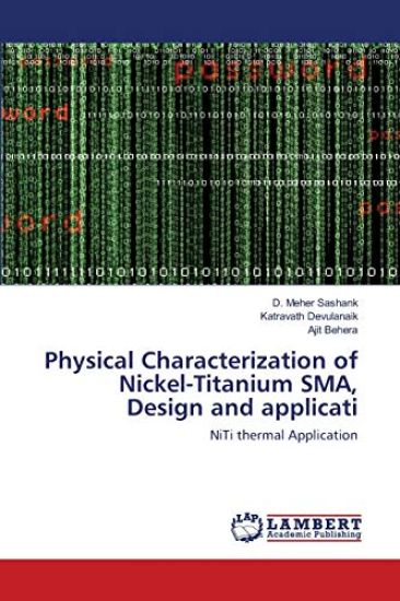 Physical Characterization of Nickel-Titanium SMA, Design and applicati