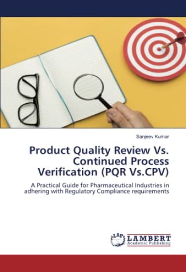 Product Quality Review Vs. Continued Process Verification (PQR Vs.CPV)