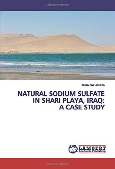 NATURAL SODIUM SULFATE IN SHARI PLAYA, IRAQ: A CASE STUDY