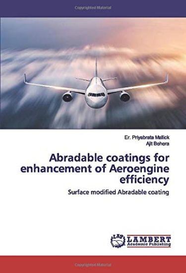 Abradable coatings for enhancement of Aeroengine efficiency