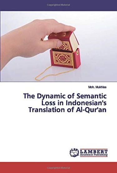 The Dynamic of Semantic Loss in Indonesian's Translation of Al-Qur'an