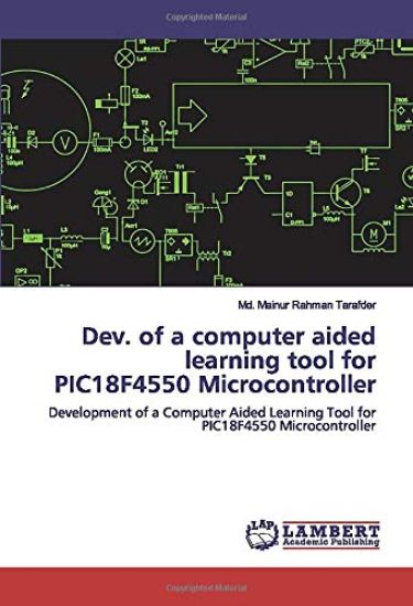 Dev. of a computer aided learning tool for PIC18F4550 Microcontroller