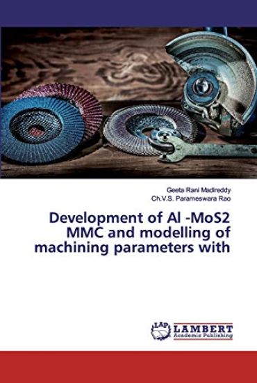 Development of Al -MoS2 MMC and modelling of machining parameters with