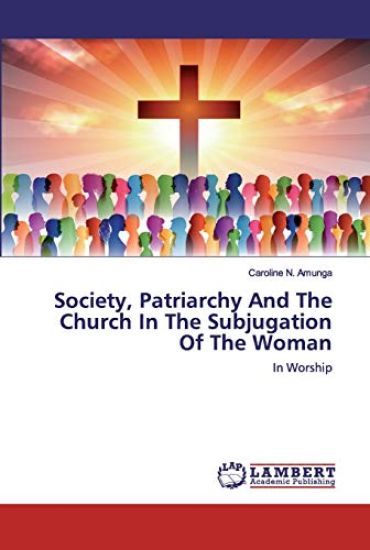 Society, Patriarchy And The Church In The Subjugation Of The Woman