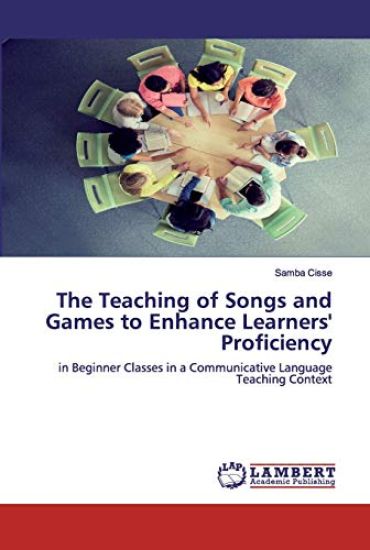 The Teaching of Songs and Games to Enhance Learners' Proficiency