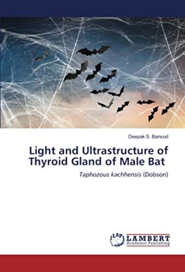 Light and Ultrastructure of Thyroid Gland of Male Bat