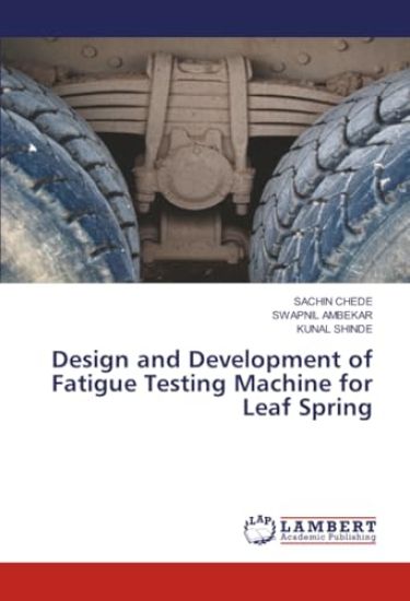 Design and Development of Fatigue Testing Machine for Leaf Spring