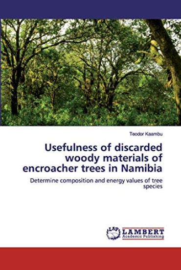 Usefulness of discarded woody materials of encroacher trees in Namibia
