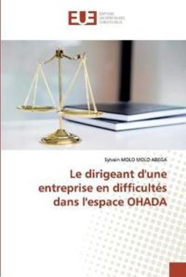 Le dirigeant d'une entreprise en difficultés dans l'espace OHADA