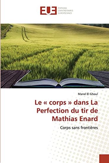 Le corps dans La Perfection du tir de Mathias Enard