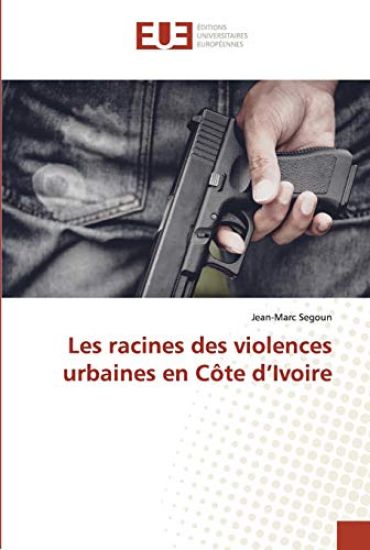 Les racines des violences urbaines en Côte d'Ivoire