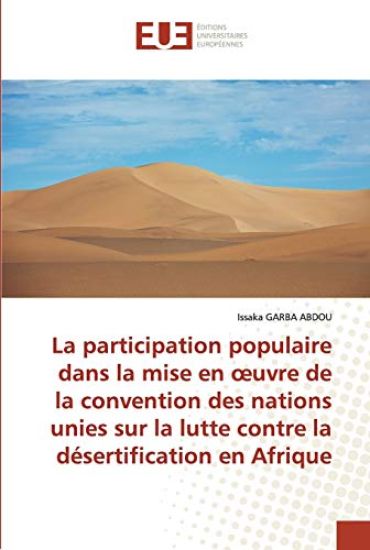 La participation populaire dans la mise en oeuvre de la convention des nations unies sur la lutte contre la désertification en Afrique
